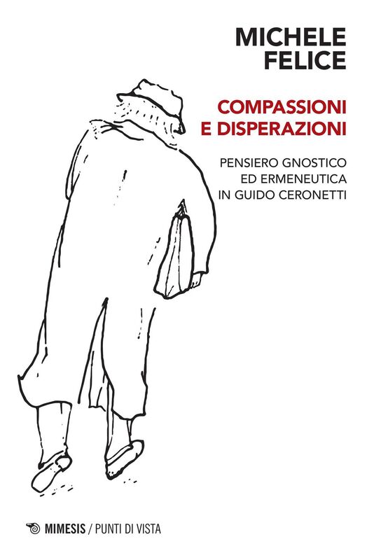 Compassioni e disperazioni Pensiero gnostico ed ermeneutica in Guido Ceronetti