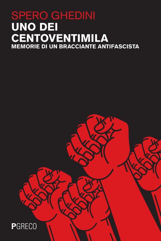 Uno dei centoventimila Memorie di un bracciante antifascista