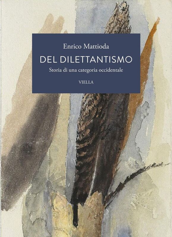 Del dilettantismo Storia di una categoria occidentale