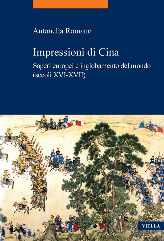 Impressioni di Cina Saperi europei e inglobamento del mondo (secoli XVI-XVII)