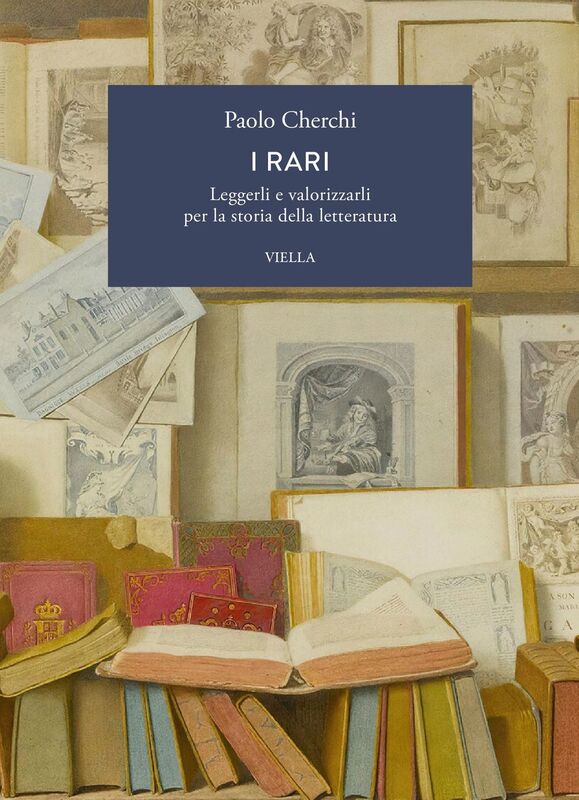 I rari Leggerli e valorizzarli per la storia della letteratura