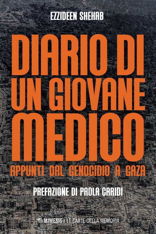 Diario di un giovane medico Appunti dal genocidio a Gaza
