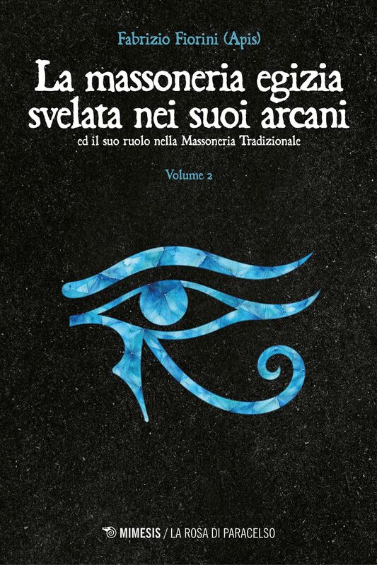 La massoneria egizia svelata nei suoi arcani vol. 2 Ed il suo ruolo nella massoneria tradizionale