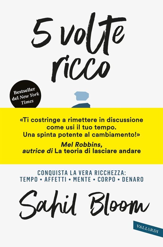 5 volte ricco Conquista la vera ricchezza: tempo • affetti • mente • corpo • denaro
