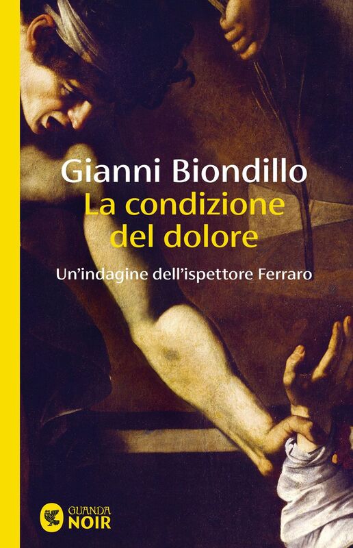 La condizione del dolore Un'indagine dell'ispettore Ferraro