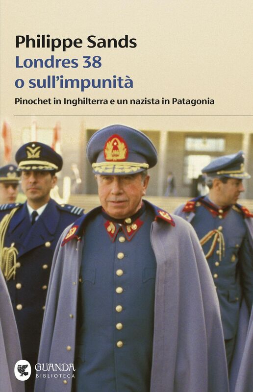 Londres 38 o sull'impunità Pinochet in Inghilterra e un nazista in Patagonia