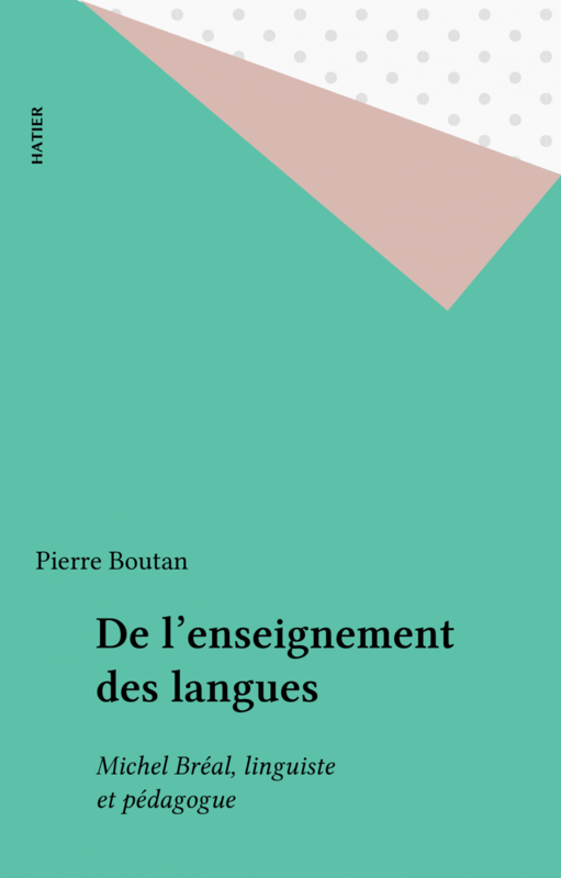 De l'enseignement des langues Michel Bréal, linguiste et pédagogue