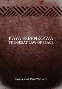Kayanerenkó:wa The Great Law of Peace