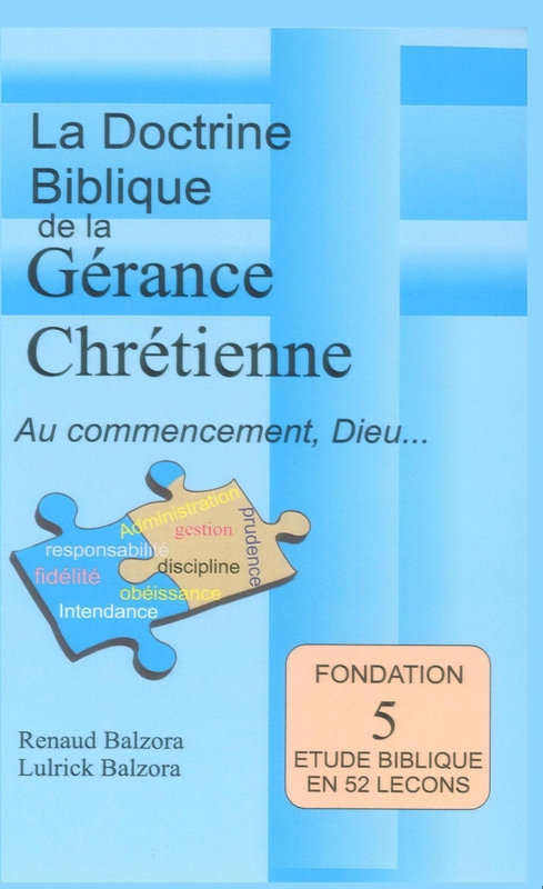 La doctrine Biblique de la gérance Chrétienne Renaud Balzora & Lulrick Balzora