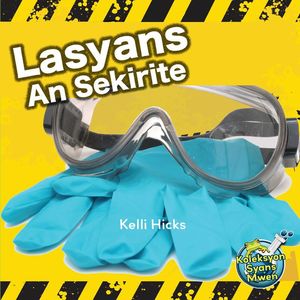 Lasyans An Sekirite / Science Safety Rules Kelli Hicks
