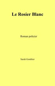 Le Rosier Blanc Roman policier