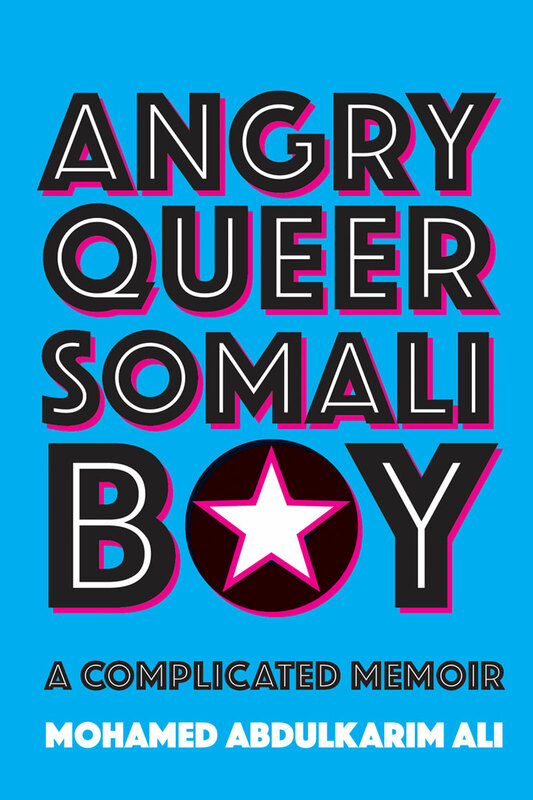 Angry Queer Somali Boy A Complicated Memoir