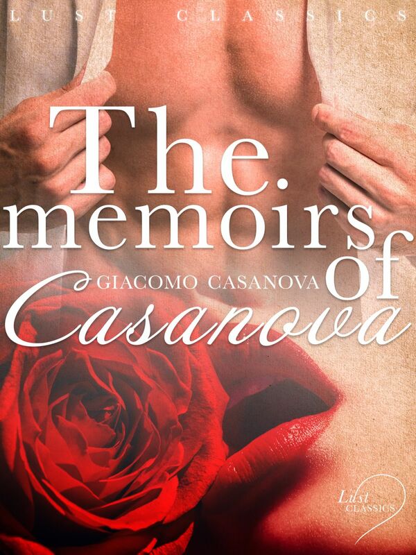 LUST Classics: The Memoirs of Casanova