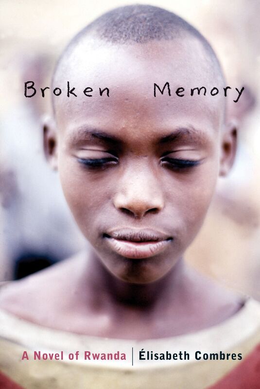Broken Memory A Novel of Rwanda