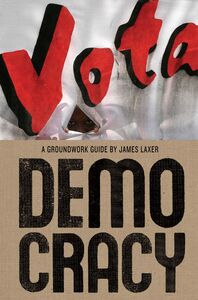 Democracy A Groundwork Guide