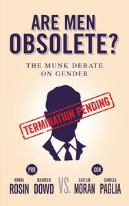 Are Men Obsolete? The Munk Debate on Gender