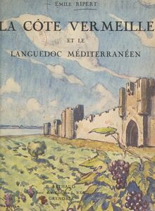 La côte Vermeille et le Languedoc méditerranéen Ouvrage orné de 247 héliogravures