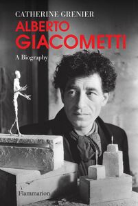 Alberto Giacometti, a biography