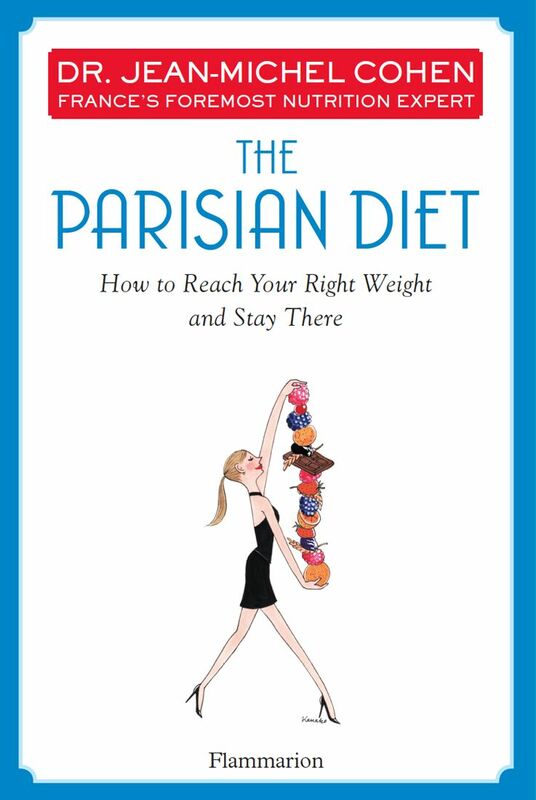 The Parisian Diet How to reach your right weight and stay there