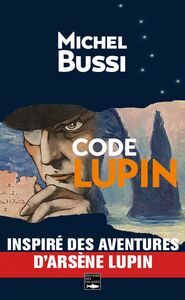 Code Lupin Le premier roman de Michel Bussi
