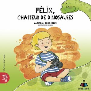 Félix, chasseur de dinosaures