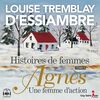 Agnès, une femme d'action Histoires de femmes tome 4