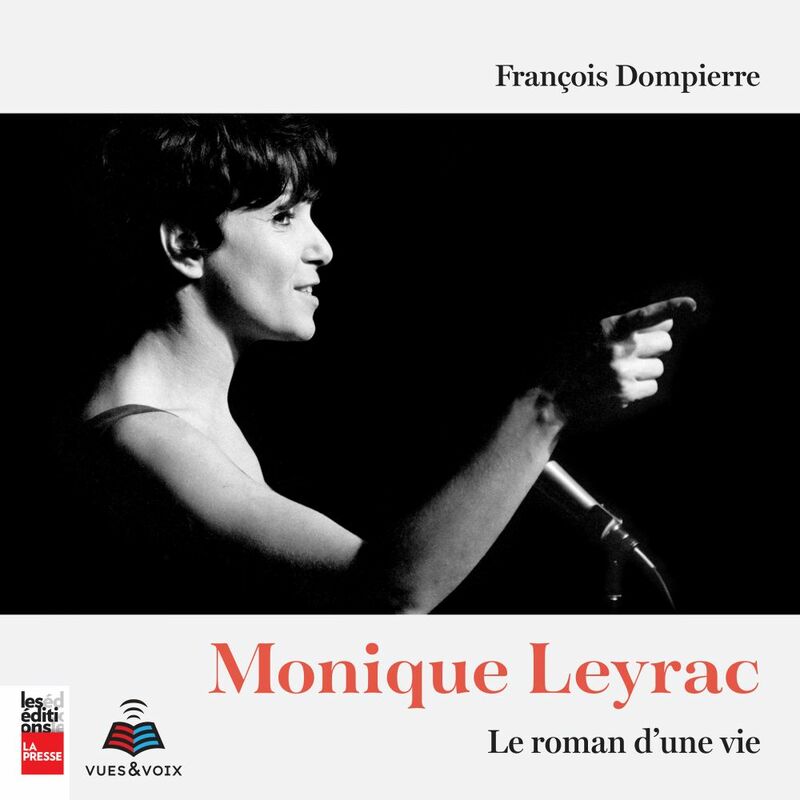 Monique Leyrac : le roman d'une vie