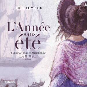 L'année sans été tome 1. Les fiançailles au berceau