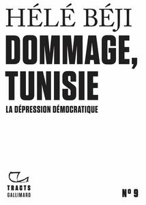 Tracts (N°9) - Dommage, Tunisie La dépression démocratique
