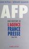 A.F.P. : une histoire de l'Agence France-Presse (1944-1990)