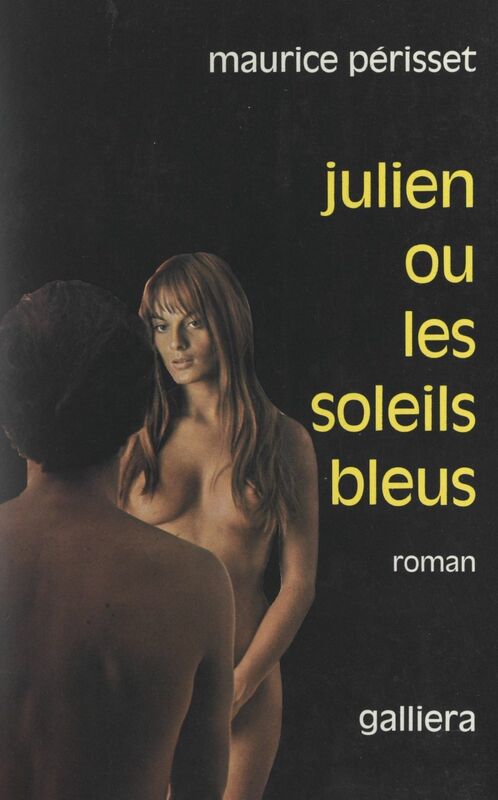 Julien Ou Les soleils bleus