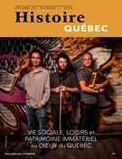 Histoire Québec. Vol. 25 No. 1,  2019 Vie sociale, loisirs et patrimoine immatériel au coeur du Québec