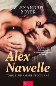 Alex et Nawelle - Tome 2 Un amour fluctuant