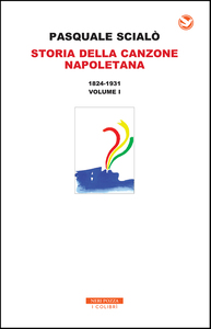 Storia della canzone napoletana 1824-1931 1824-1931  VOLUME  I