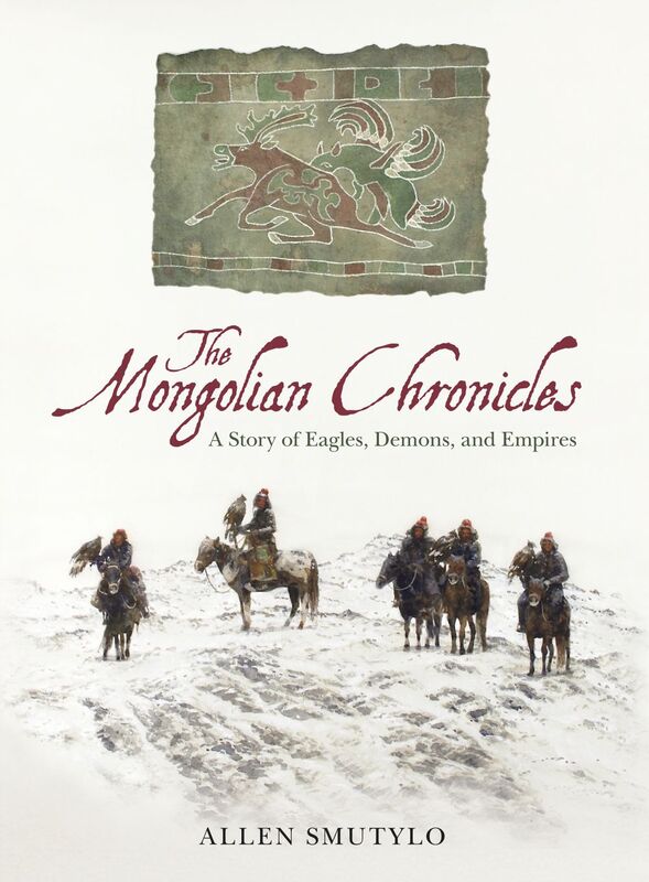 The Mongolian Chronicles A Story of Eagles, Demons, and Empires