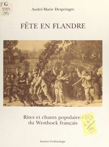 Fête en Flandre Rites et chants populaires du Westhoek français, 1975-1981