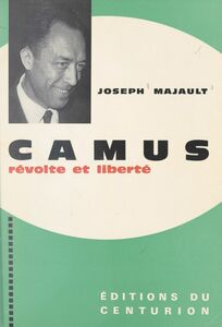 Camus, révolte et liberté