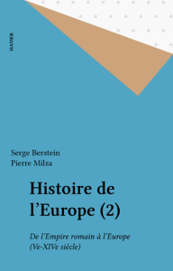 Histoire de l'Europe (2) De l'Empire romain à l'Europe (Ve-XIVe siècle)