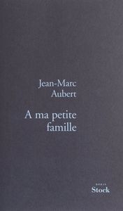 À ma petite famille