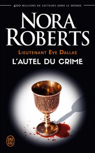 Lieutenant Eve Dallas (Tome 27) - L'autel du crime