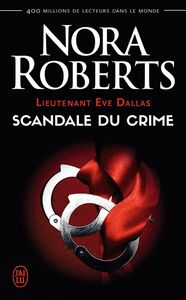 Lieutenant Eve Dallas (Tome 26) - Scandale du crime