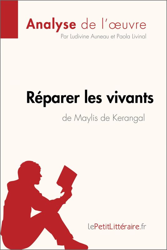 Réparer les vivants de Maylis de Kerangal (Anlayse de l'œuvre) Analyse complète et résumé détaillé de l'oeuvre