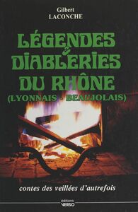Légendes et diableries du Rhône : Lyonnais-Beaujolais