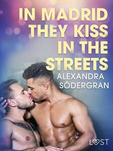 In Madrid, They Kiss in the Streets - Erotic Short Story