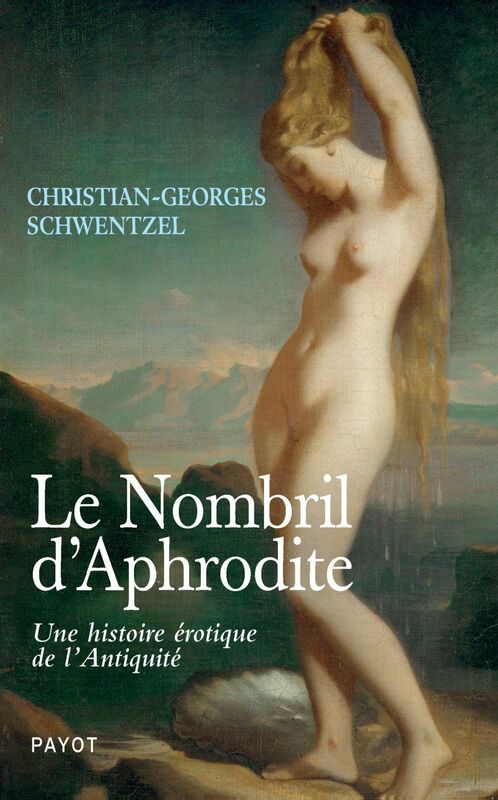 Le Nombril d'Aphrodite Une histoire érotique de l'Antiquité