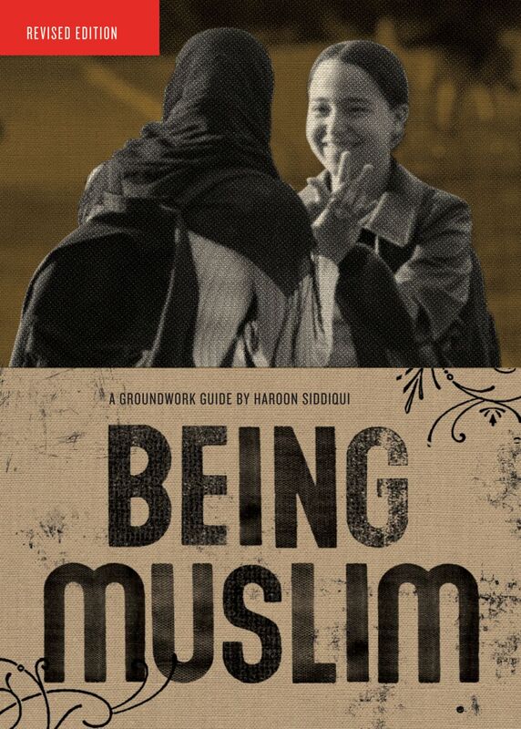 Being Muslim A Groundwork Guide