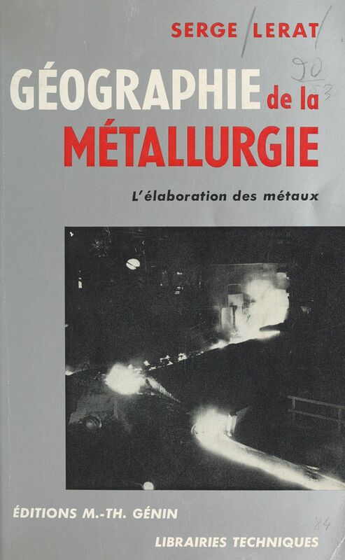 Géographie de la métallurgie L'élaboration des métaux