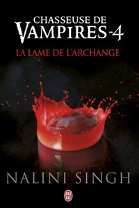 Chasseuse de vampires (Tome 4) - La lame de l'Archange