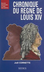 Chronique du règne de Louis XIV