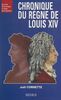 Chronique du règne de Louis XIV